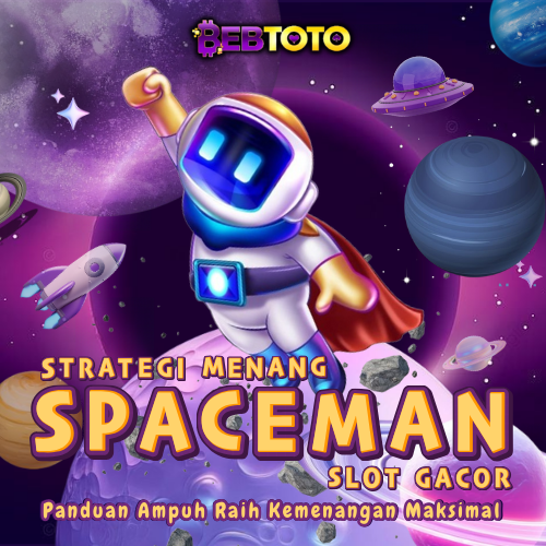 Strategi Menang Spaceman Slot Gacor Panduan Ampuh Raih Kemenangan Maksimal