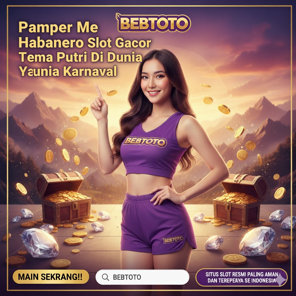 Pamper Me Habanero Slot Gacor Tema Putri Di Dunia Karnaval