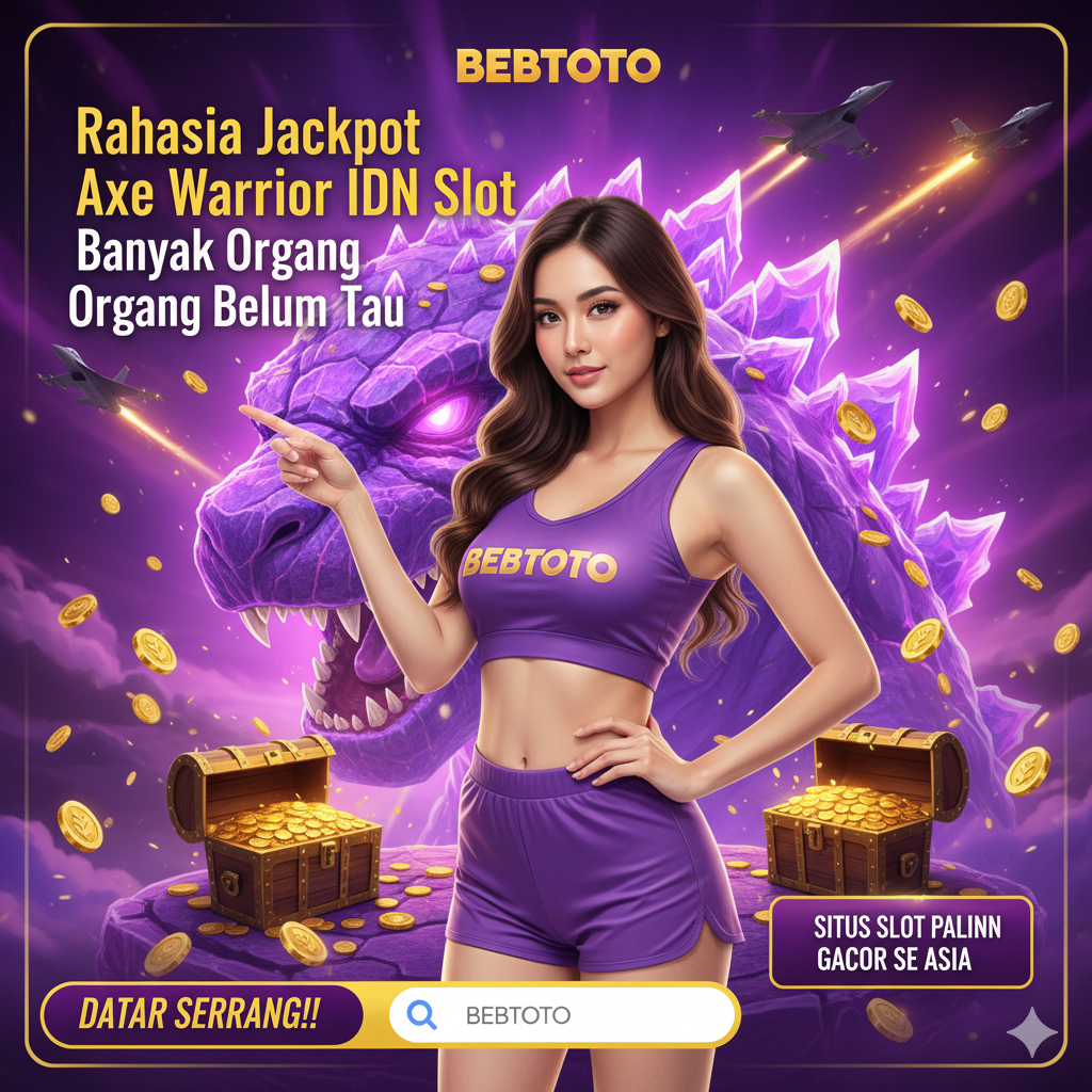 Rahasia Jackpot Axe Warrior IDN Slot Banyak Orang Belum Tau